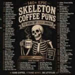 140+ Epic Skeleton Coffee Puns to Perk Up Your Bones