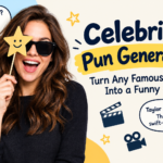 Celebrity Pun Generator: Turn Any Famous Name Into a Funny Pun